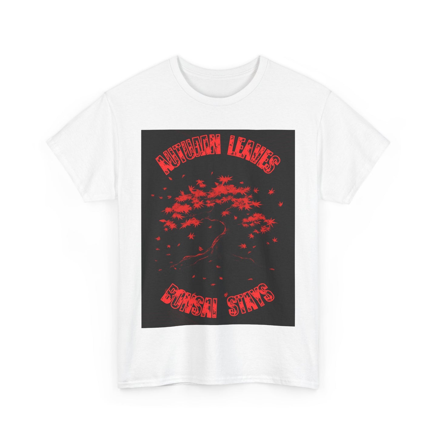 Autumn leaves, BONSAI stays, t-shirt for the bold bonsai lover