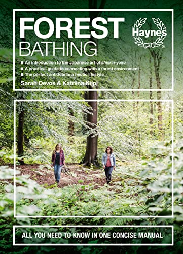 Forest Bathing: All you need to know in one concise manual - An introduction to the Japanese art of shinrin-yoku - A practical guide to connecting ... to a hectic lifestyle (Concise Manuals)